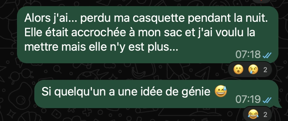 Alors j’ai… perdu ma casquette pendant la nuit. Elle était accrochée à mon sac et j’ai voulu la mettre mais elle n’y est plus… Si quelqu’un a une idée de génie