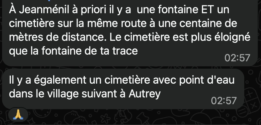 Message du groupe : À Jeanménil a priori il y a une fontaine ET un cimetière sur la même route à une centaine de mètres de distance. Le cimetière est plus éloigné que la fontaine de ta trace. Il y a également un cimetière avec point d’eau dans le village suivant à Autrey